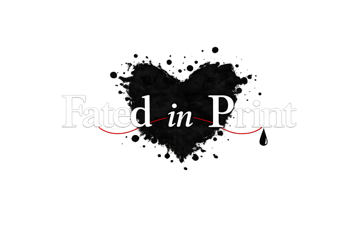 Fated in Print